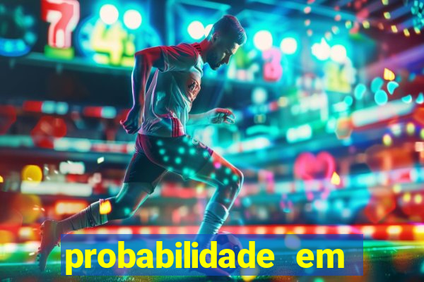 probabilidade em jogos de azar